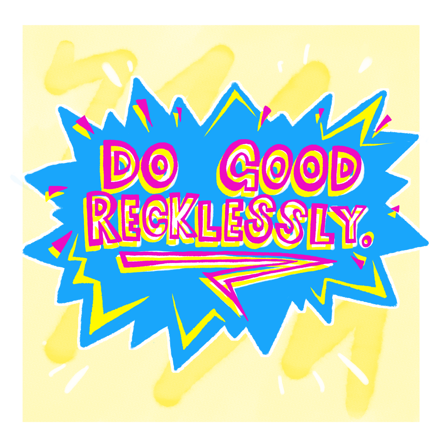 Do Good Recklessly print
