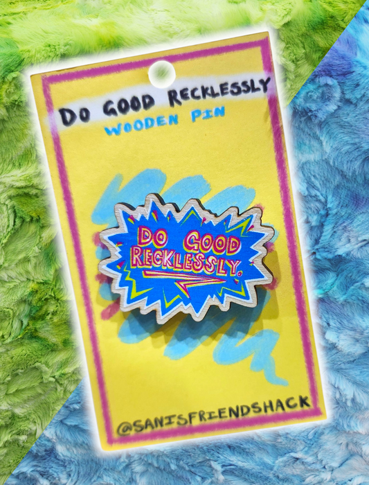 Do Good recklessly pin